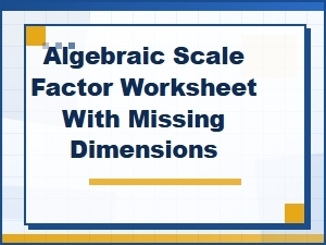 Calculating Missing Dimensions Using Algebraic Scale Factors