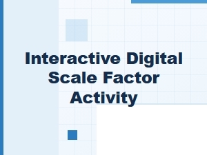 Explore Scaling with Interactive Digital Activities