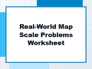 Applying Map Scales to Solve Real-World Problems