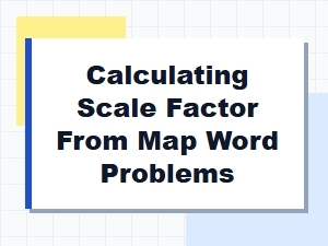 Mastering Scale Factor Calculations in Map Problems
