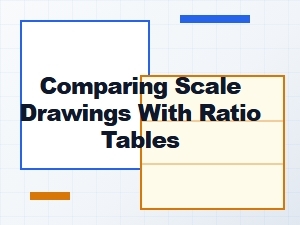 Mastering Scale Comparisons Using Ratio Tables