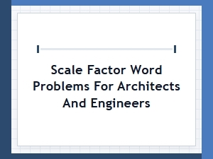 Applying the Scale Factor in Architectural and Engineering Design
